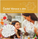 České Vánoce s dm : společné rodinné tvoření v předvánočním období