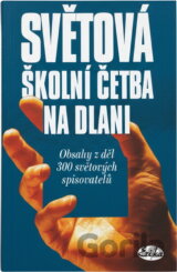 Světová školní četba na dlani : obsahy z děl 300 světových spisovatelů