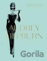 Audrey Hepburn: Icons Of Style