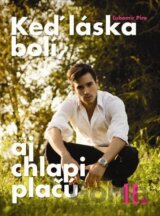 Keď láska bolí aj chlapi plačú II.