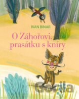 O Záhořovi, prasátku s kníry