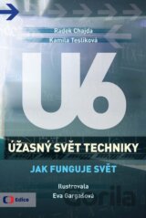 Úžasný svět techniky U6: Jak funguje svět