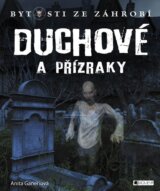 Bytosti ze záhrobí: Duchové a přízraky