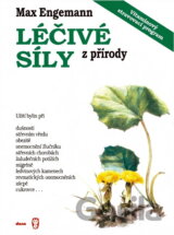 Léčivé síly z přírody : kniha o bylinách a vitamínech : návody na užívání bylin a správnou aplikaci vitamínů a některé dobré rady z formování způsobu života na biblickém základě