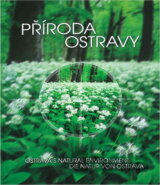 Příroda Ostravy = Ostrava's natural environment = Die Natur von Ostrava