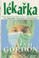 Lékařka : ve šlépějích Šamana a Ranhojiče