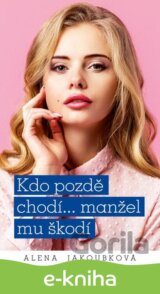 Kdo pozdě chodí…manžel mu škodí