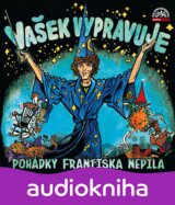 Vašek vypravuje pohádky Františka Nepila