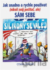 Jak snadno a rychle používat (nikoliv svůj počítač, ale) sám sebe