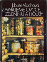 Zavařujeme ovoce, zeleninu a houby