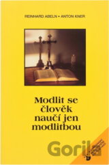 Modlit se člověk naučí jen modlitbou