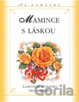 Mamince s láskou : láskyplné myšlenky pro maminku