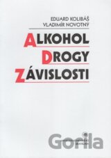 Alkohol, drogy, závislosti