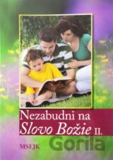 Nezabudni na Slovo Božie II.