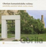 Obetiam komunistického režimu: pamätníky, pamätné tabule, sochy a busty