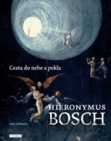 Hieronymus Bosch: Cesta do nebe a pekla