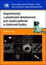 Experimenty s pixelovým detektorem pro výuku jaderné a částicové fyziky