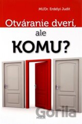 Otváranie dverí, ale komu?