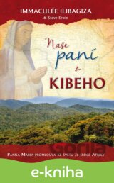 Naše paní z Kibeho: Panna Maria promlouvá ke světu ze srdce Afriky