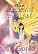 Strážkyně krystalů: Ohnivý Fénix