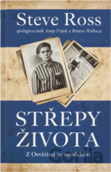 Střepy života : z Osvětimi se neodchází