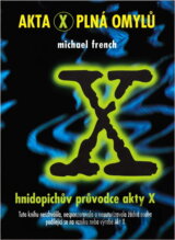 Akta X plná omylů : hnidopichův průvodce Akty X
