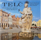 Telč : Historické město jižní Moravy