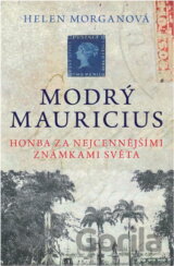 Modrý mauricius : honba za nejcennějšími známkami světa