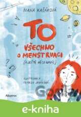 TO: Všechno o menstruaci (a ještě něco navíc)