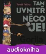 Tam uvnitř něco je
