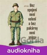 Bez spojení není velení a bez pakárny není vojna