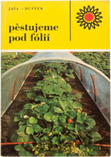 Pěstujeme pod fólií