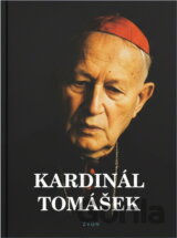 Kardinál Tomášek : svědectví o dobrém katechetovi, bojácném biskupovi a statečném kardinálovi