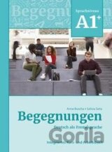 Begegnungen Deutsch als Fremdsprache A1+: Integriertes Kurs- und Arbeitsbuch