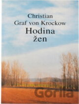 Hodina žen : zpráva z Pomořan z let 1944 až 1947 : podle vyprávění Libuše Fritz-Krockowové