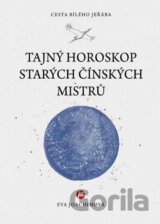 Tajný horoskop starých čínských mistrů