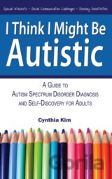 I Think I Might Be Autistic