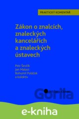 Zákon o znalcích, znaleckých kancelářích a znaleckých ústavech (254/2019 Sb.). Praktický komentář