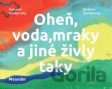 Oheň, voda, mraky a jiné živly taky