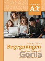 Begegnungen Deutsch als Fremdsprache A2+: Integriertes Kurs- und Arbeitsbuch