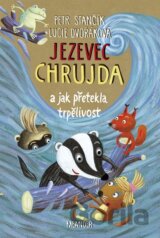Jezevec Chrujda a jak přetekla trpělivost
