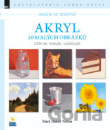 Naučte se malovat: Akryl – 50 malých obrázků