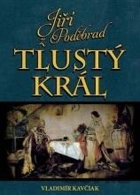 Jiří z Poděbrad: Tlustý král