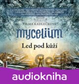 Mycelium II - Led pod kůží - 2 CDmp3 (Vilma Kadlečková)