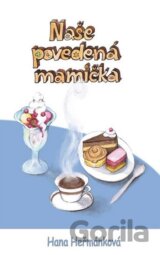 Naše povedená mamička