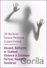 Abused, Battered, or Stalked: Violence in Intimate Partner Relations Gendered