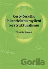 Cesty českého historického myšlení ke strukturalismu