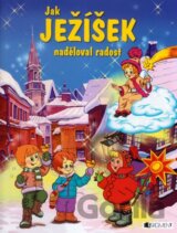 Jak Ježíšek naděloval radost