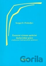 Esoterní význam společné duchovědné práce a budoucnost Anthroposofické společnosti