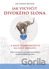 Jak vycvičit divokého slona